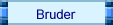 Bruder